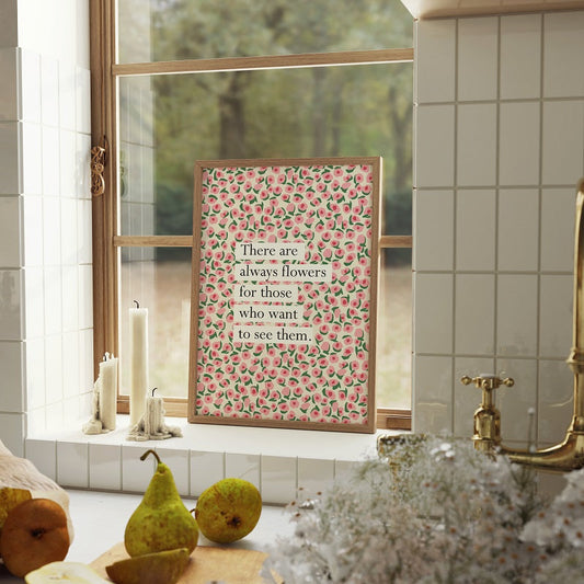 ALWAYS FLOWERS BOOK QUOTE PRINT