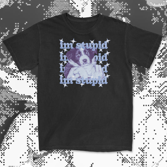im stupid - t-shirt