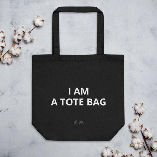 I Am a Tote Bag Tote Bag