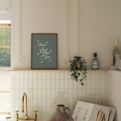 THERE'S MAGIC IN YOU PRINT