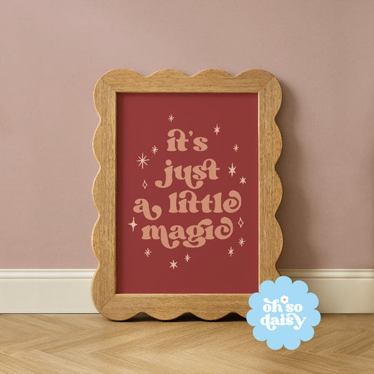 ITS JUST A LITTLE MAGIC PRINT