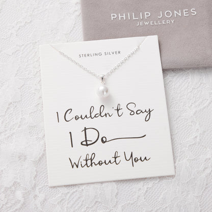 Sterling Silver I Couldn't Say I Do Without You Bridal Pearl Necklace