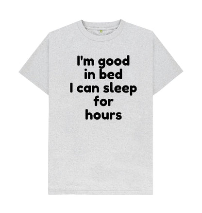 Men's I'm Good In Bed Print T-Shirts
