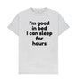 Men's I'm Good In Bed Print T-Shirts