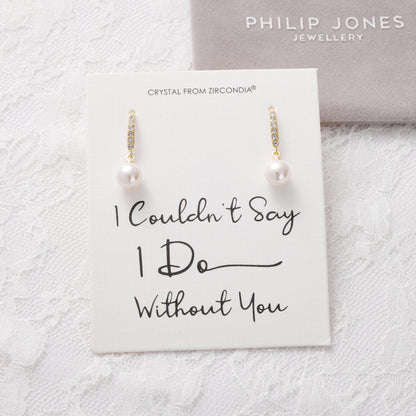 Gold Plated I Couldn't Say I Do Without You Pearl Drop Bridal Earrings Created with Zircondia® Crystals