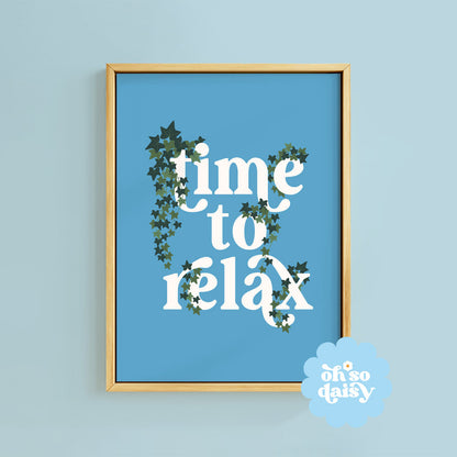 TIME TO RELAX PRINT