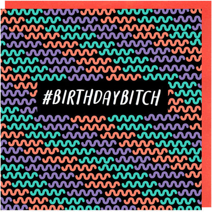 #birthdaybitch Funny Birthday Card