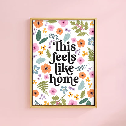 FEELS LIKE HOME PRINT