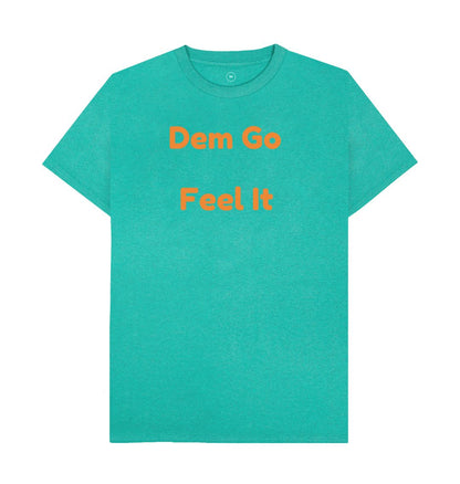 Men's Dem Go Feel It T-Shirts