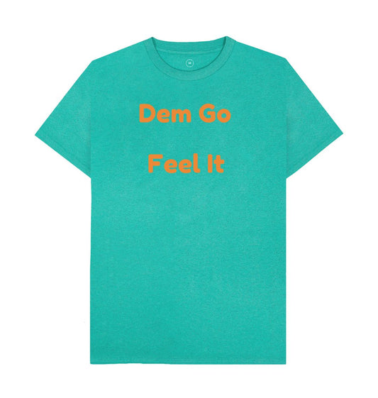 Men's Dem Go Feel It T-Shirts