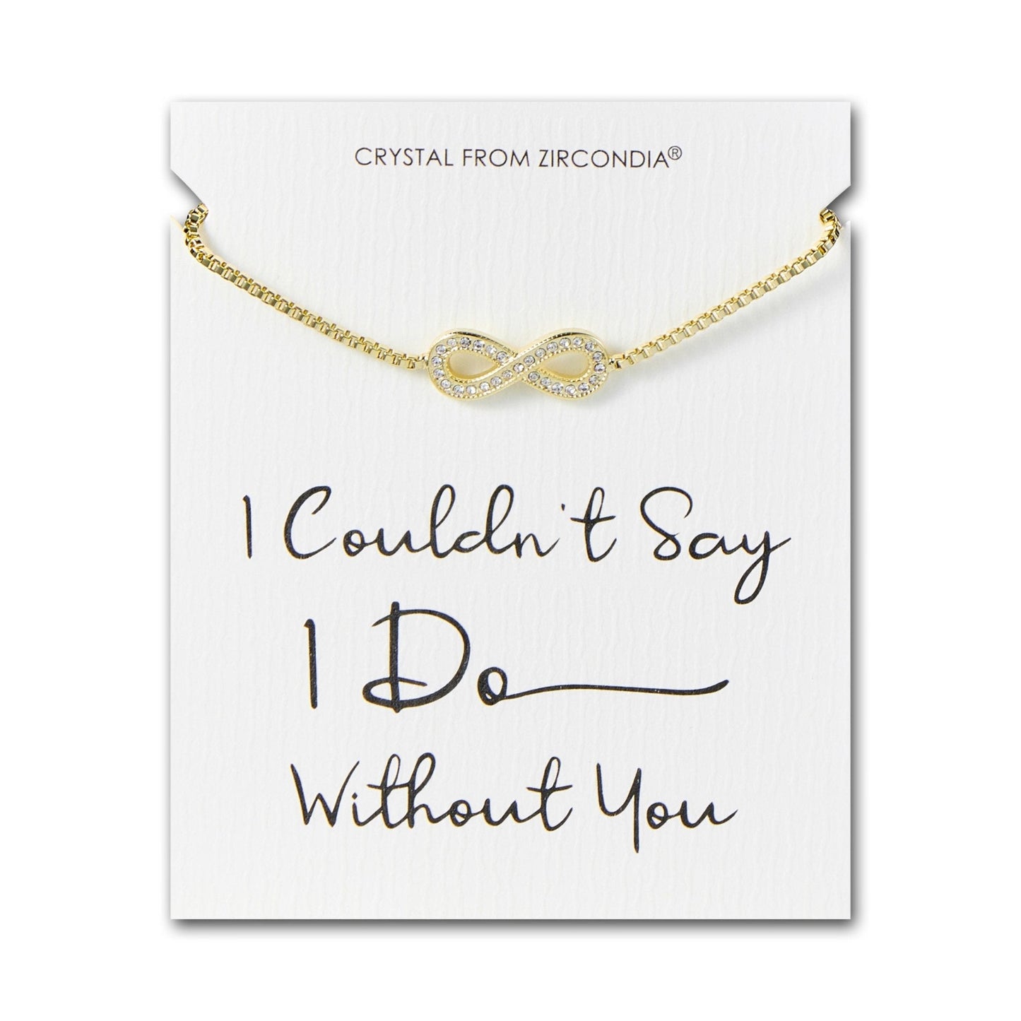 Gold Plated I Couldn't Say I Do Without You Infinity Bridal Bracelet with Zircondia® Crystals