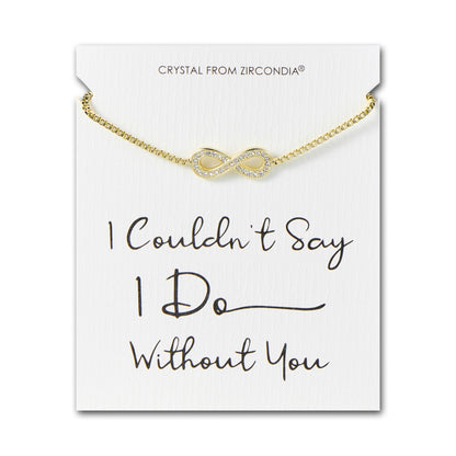 Gold Plated I Couldn't Say I Do Without You Infinity Bridal Bracelet with Zircondia® Crystals