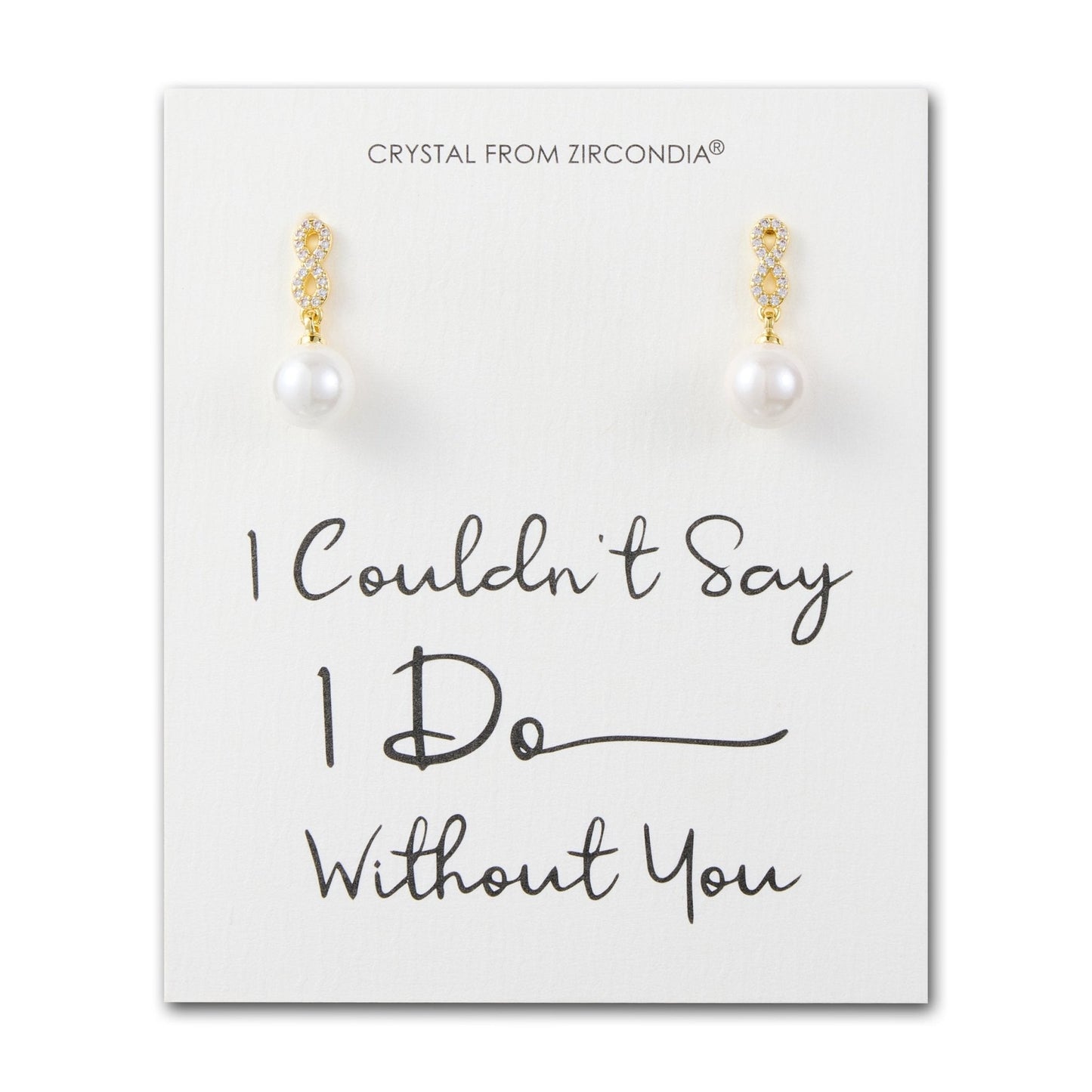 Gold Plated I Couldn't Say I Do Without You Infinity Pearl Drop Bridal Earrings with Zircondia® Crystals