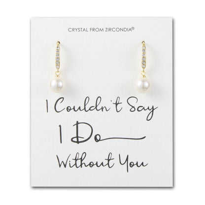 Gold Plated I Couldn't Say I Do Without You Pearl Drop Bridal Earrings Created with Zircondia® Crystals