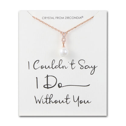 Rose Gold Plated I Couldn't Say I Do Without You Infinity Pearl Bridal Drop Necklace with Zircondia® Crystals
