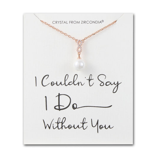 Rose Gold Plated I Couldn't Say I Do Without You Infinity Pearl Bridal Drop Necklace with Zircondia® Crystals