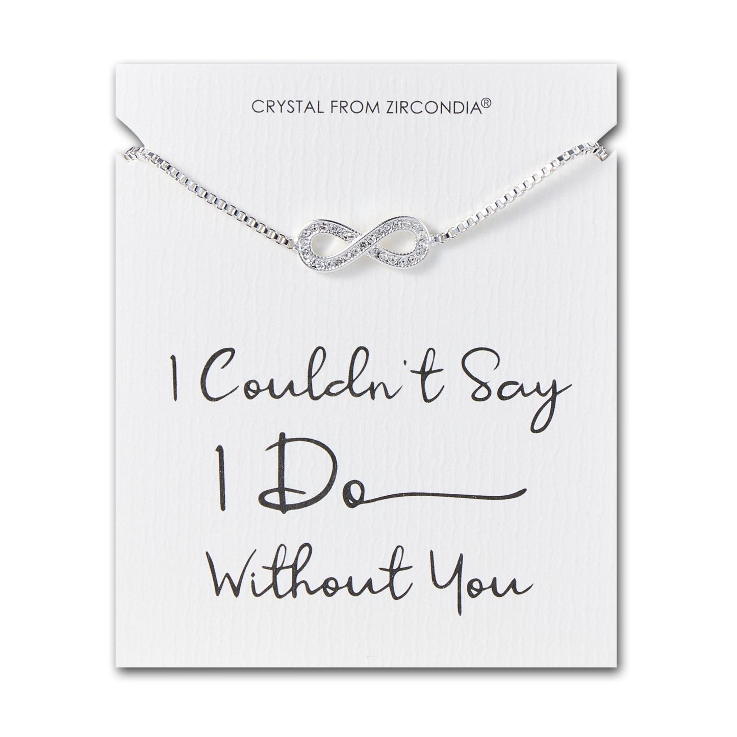 Silver Plated I Couldn't Say I Do Without You Infinity Bridal Bracelet with Zircondia® Crystals