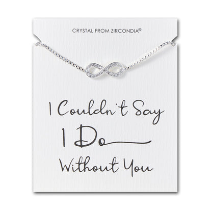 Silver Plated I Couldn't Say I Do Without You Infinity Bridal Bracelet with Zircondia® Crystals