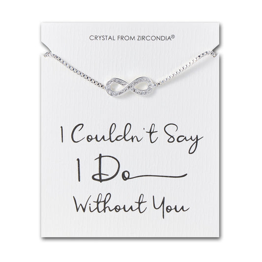 Silver Plated I Couldn't Say I Do Without You Infinity Bridal Bracelet with Zircondia® Crystals
