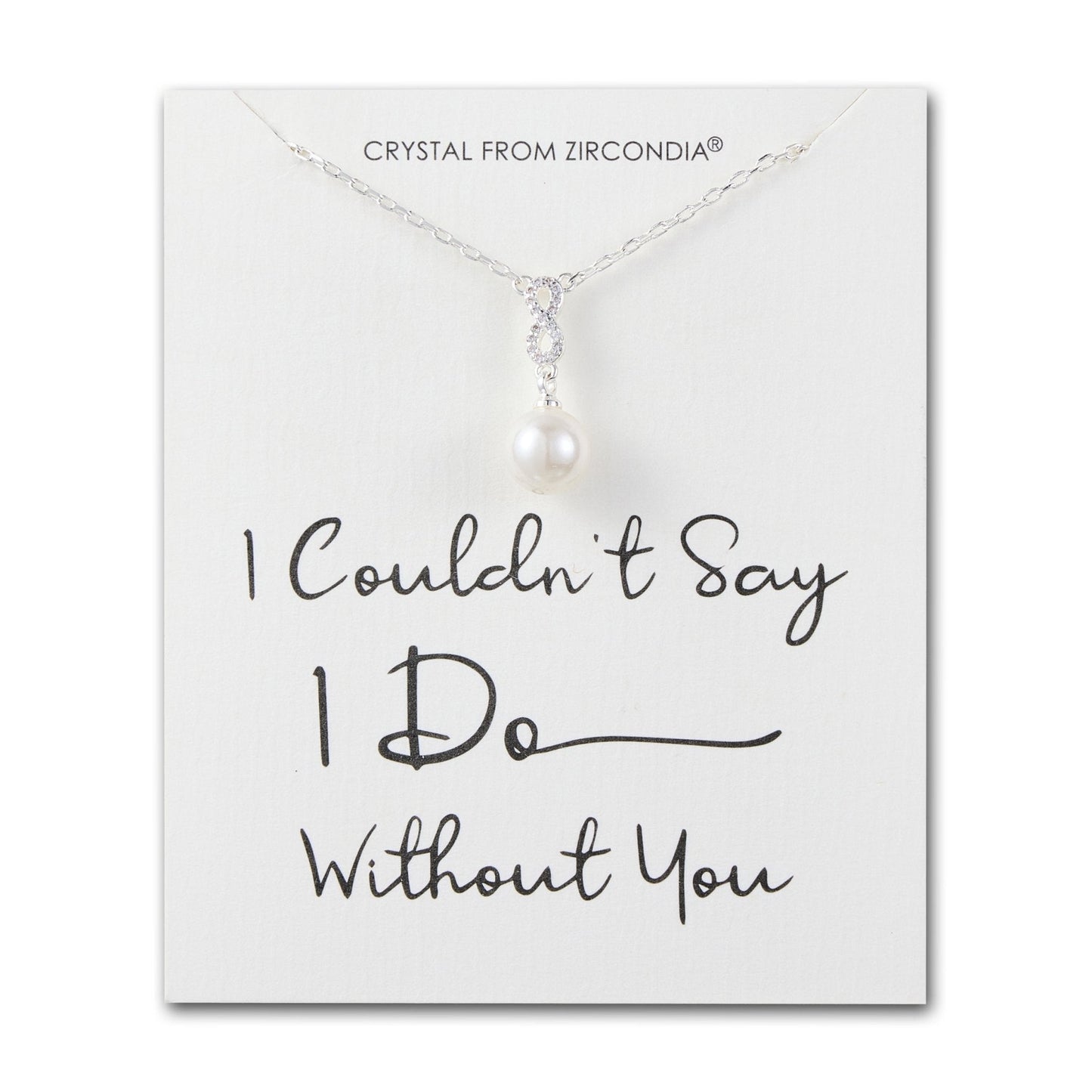 Silver Plated I Couldn't Say I Do Without You Infinity Pearl Bridal Drop Necklace with Zircondia® Crystals