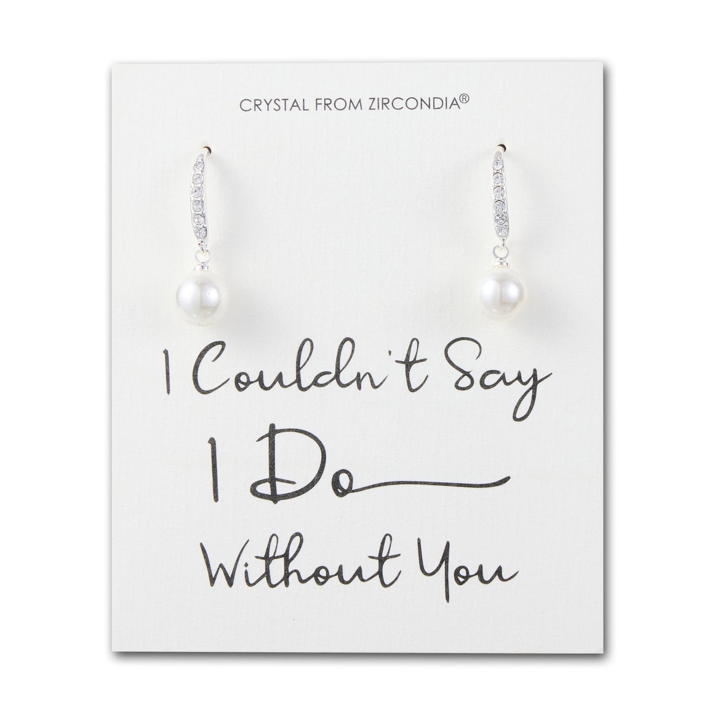 Silver Plated I Couldn't Say I Do Without You Pearl Drop Bridal Earrings Created with Zircondia® Crystals