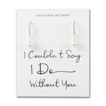 Silver Plated I Couldn't Say I Do Without You Pearl Drop Bridal Earrings Created with Zircondia® Crystals