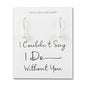 Silver Plated I Couldn't Say I Do Without You Pearl Drop Bridal Earrings Created with Zircondia® Crystals