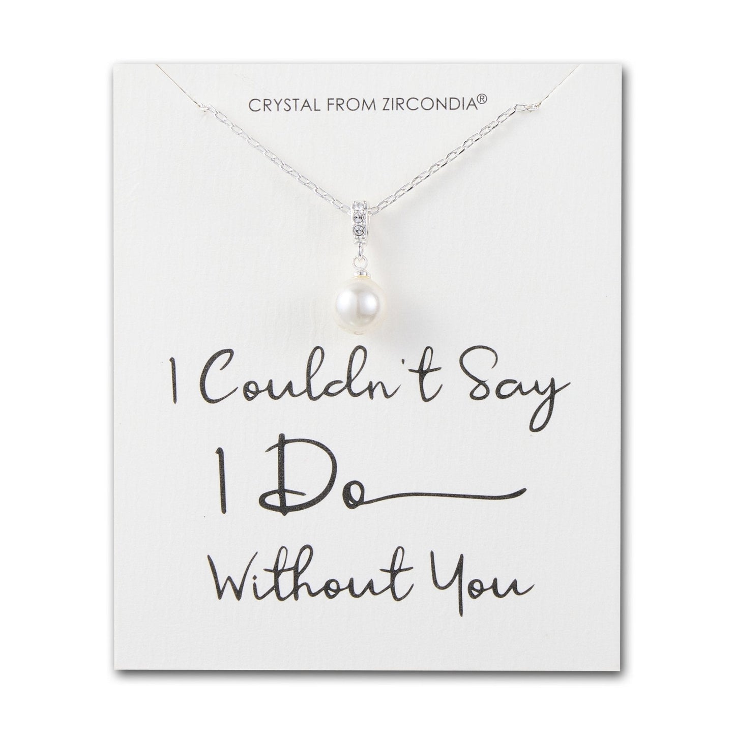 Silver Plated I Couldn't Say I Do Without You Pearl Drop Bridal Necklace Created with Zircondia® Crystals