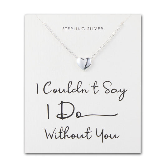 Sterling Silver I Couldn't Say I Do Without You Bridal Heart Necklace