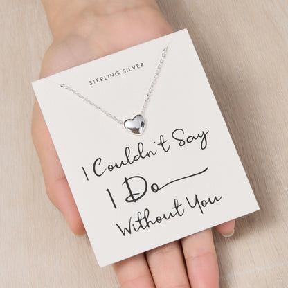 Sterling Silver I Couldn't Say I Do Without You Bridal Heart Necklace