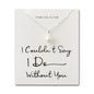 Sterling Silver I Couldn't Say I Do Without You Bridal Pearl Necklace